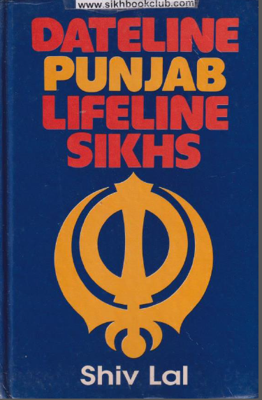 Dateline Punjab Lifeline Sikhs By Shiv Lal